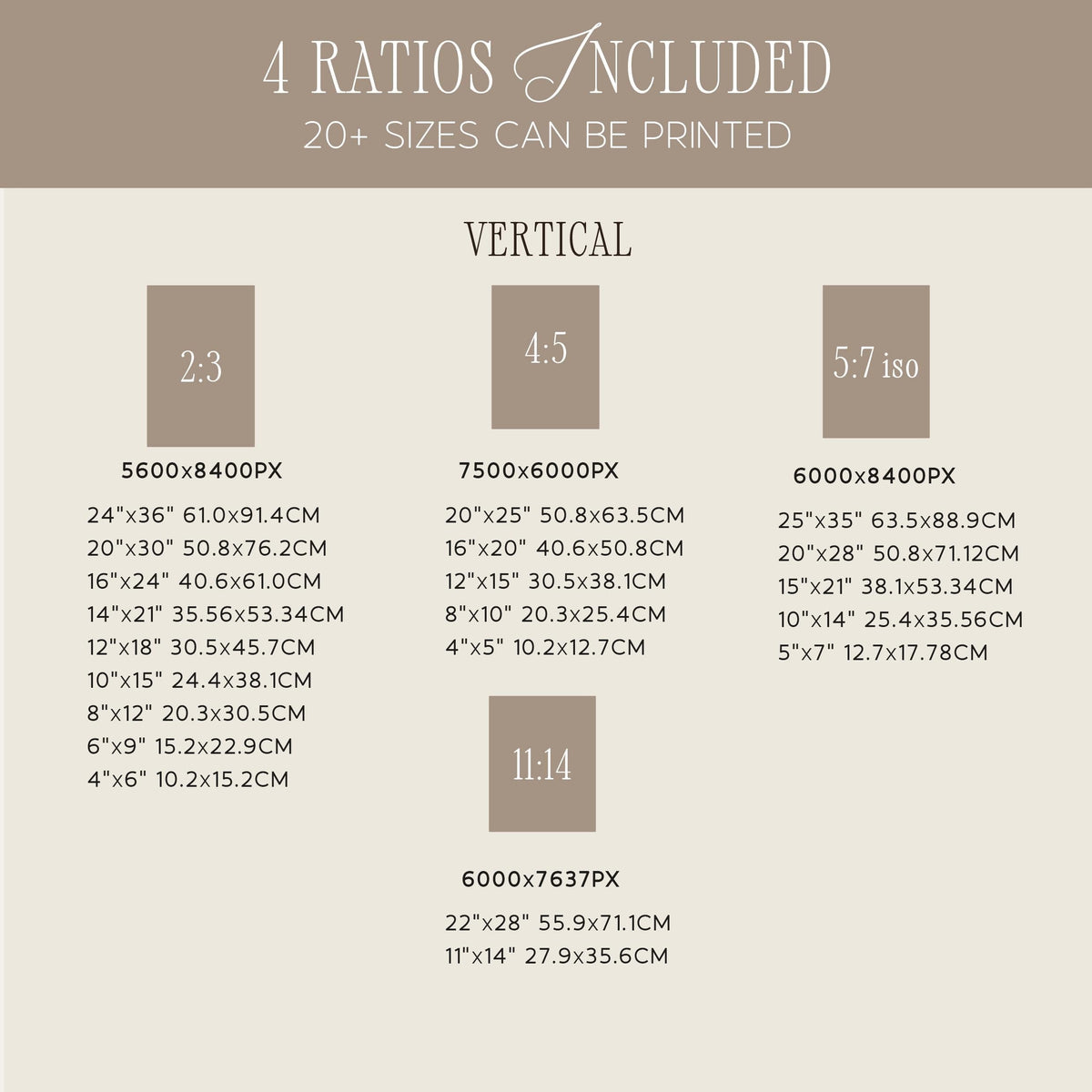 4 different sizes of vertical prints, ranging from 2.3 to 5.7 inches, and includes 20+ sizes that can be printed.
